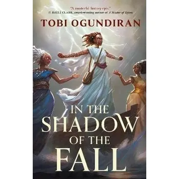 Guardians of the Gods - In the Shadow of the Fall Tobi Ogundrian