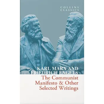 The Communist Manifesto & Other Selected Writings - Marx, Karl