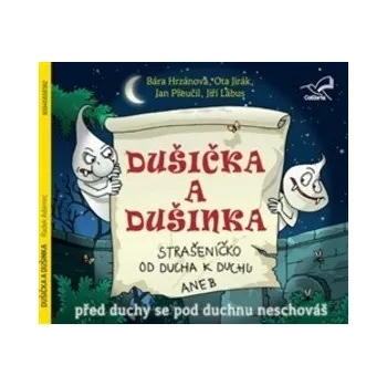 Dušička a Dušinka - Strašeníčko od ducha k duchu aneb Před duchy se pod duchnou neschováš - CD - Adamec Radek