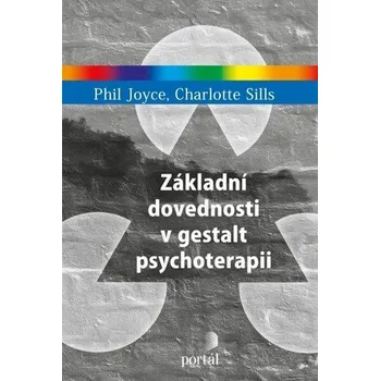 Základní dovednosti v gestalt psychoterapii - Joyce Phil, Sills Charlotte