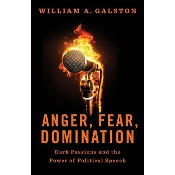 Učebnice Anger, Fear, Domination - Galston, William A.