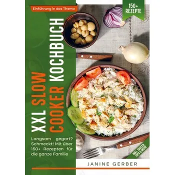 XXL Slow Cooker Kochbuch - Janine Gerber