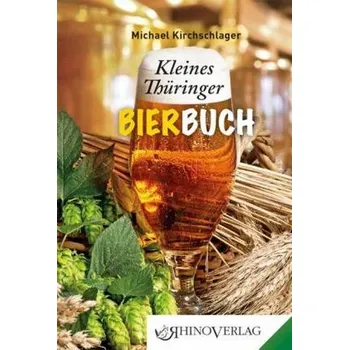 Kleines Thüringer Bierbuch - Kirchschlager, Michael