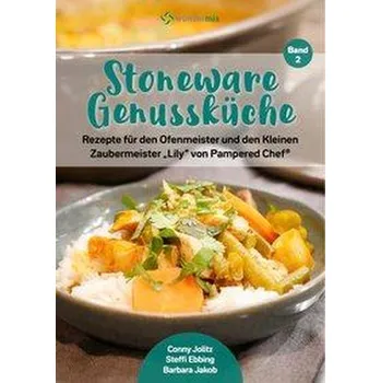 Stoneware Genussküche Band 2. Rezepte für den Ofenmeister und den Kleinen Zaubermeister \"Lily\" von Pampered Chef - Jolitz, Conny