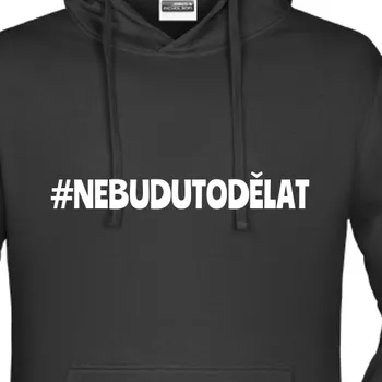 Pánská mikina Mikina Vtipná | Mikina Nebudu to dělat