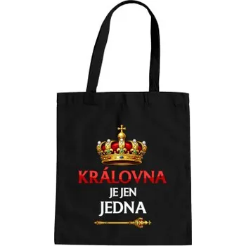 Žertovný předmět Královna je jen jedna - taška s potiskem- Tričkový.cz