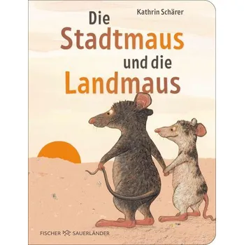 První čtění Die Stadtmaus und die Landmaus - Schärer, Kathrin [DE] (2026, Desková, FISCHER Sauerländer)