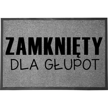 Rohožka Vstupní rohožka šedá 40x60 cm ke dveřím - ZAVŘENO PRO BLBOSTI (vtipná)