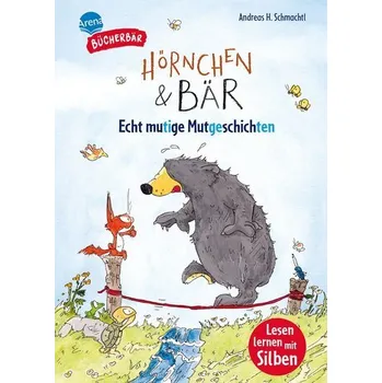 První čtění Hörnchen & Bär. Echt mutige Mutgeschichten - Schmachtl Andreas H.