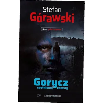 Gorycz spełnionej zemsty Stefan Górawski