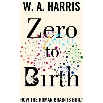 Zero to Birth - Harris, William A.