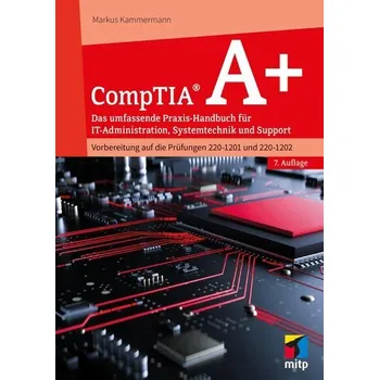CompTIA A+ - Kammermann, Markus [DE] (2026, Brožovaná, MITP Verlags GmbH)