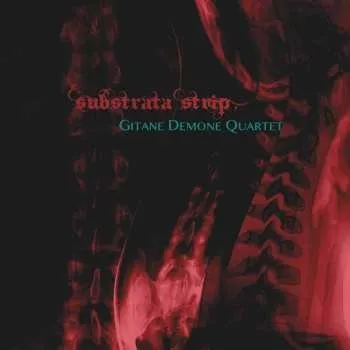 Zahraniční hudba CD Gitane Demone Quartet: Substrata Strip 2018