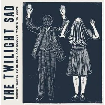 Zahraniční hudba LP The Twilight Sad: Nobody Wants To Be Here And Nobody Wants To Leave 2023
