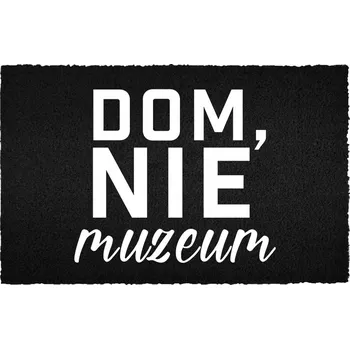 Rohožka KOKOSOVÁ VSTUPNÍ ROHOŽKA ČERNÁ 40X60 - PODLOŽKA PŘED DVEŘE - HUMOR / DOMOV, NE MUZEUM