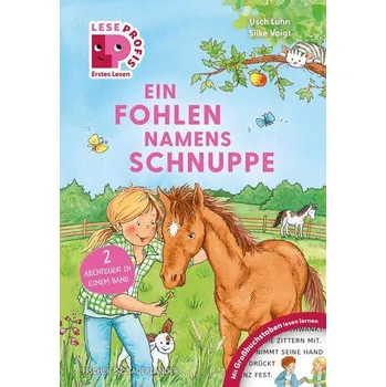 První čtění Leseprofis - GROSSBUCHSTABEN: EIN FOHLEN NAMENS SCHNUPPE, 1. Klasse - Luhn, Usch
