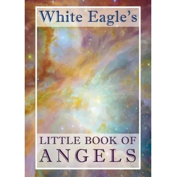 White Eagle's Little Book of Angels - White Eagle