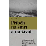Příběh na smrt a na život - Wojciech…