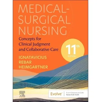 Medical-Surgical Nursing - Ignatavicius, Donna D. (Speaker and Curriculum Consultant for Academic Nursing Programs a Founder, Boot Camp for Nurse Educators a President, DI Associates, Inc. Littleton, Colorado, USA) a Rebar, Cherie R. (Subject Matter Exper