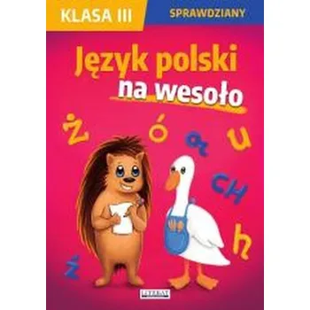Sprawdziany. Klasa III. Język polski na wesoło - Guzowska Beata