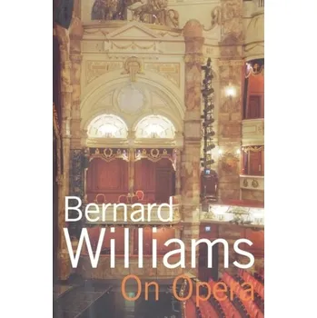 On Opera - Williams, Bernard