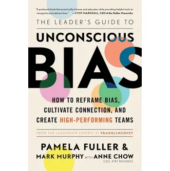 The Leader's Guide to Unconscious Bias - Fuller, Pamela