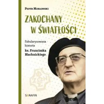 Beletrie pro dospělé Zakochany w światłości - Morawski Piotr
