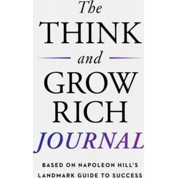 Osobní rozvoj The Think and Grow Rich Journal - Napoleon Hill