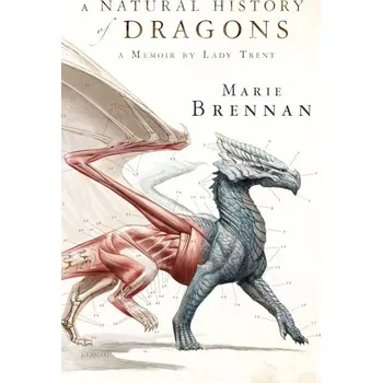 A Memoir by Lady Trent: A Natural History of Dragons Kniha