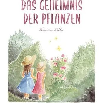 Das Geheimnis der Pflanzen - Dobler, Shanice [DE] (2021, Firma, Books on Demand)