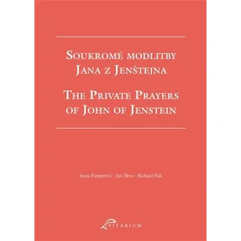 Soukromé modlitby Jana z Jenštejna / The Private Prayers of John of Jenstein