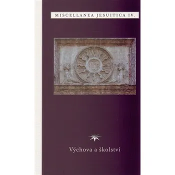 Osobní rozvoj Výchova a školství - Miscellanea jesuitica IV.
