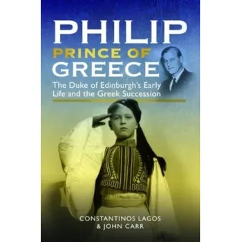 Philip, Prince of Greece - John C. Carr [EN] (2023, Brožovaná / brožovaná, Pen & Sword Books Ltd)
