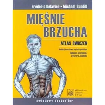 Mięśnie brzucha Atlas ćwiczeń - Delavier Frederic, Gundill Michael