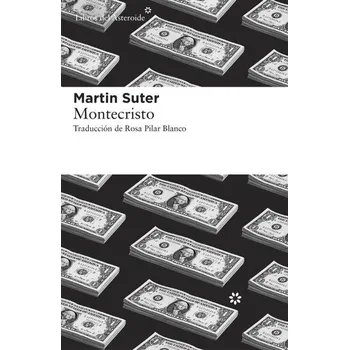 Montecristo - Martin Suter [ES] (2015, Brožovaná, Libros del Asteroide S.L.U.)