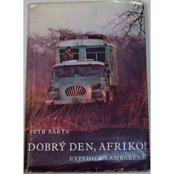 Literární cestopis Bárta Petr - Dobrý den, Afriko!