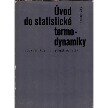 Eduard Hála, Tomáš Boublík Úvod do statické termodynamiky Stav: Použité zboží - běžné opotřebení
