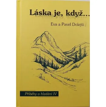 Eva Dolejší, Pavel Dolejší Láska je, když... Stav: Použité zboží - běžné opotřebení
