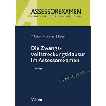 Die Zwangsvollstreckungsklausur im Assessorexamen - Kaiser, Torsten [DE] (2026, Brožovaná, Vahlen Franz GmbH)