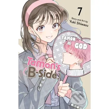 Tamon´s B-Side, Vol. 7 - Yuki Shiwasu Viz Media