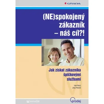 (NE)spokojený zákazník - náš cíl?!