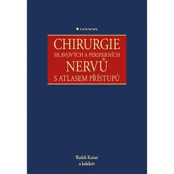 Kniha Chirurgie hlavových a periferních nervů s atlasem přístupů