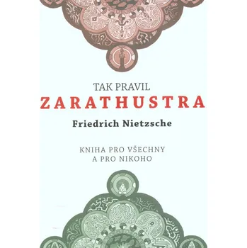 Friedrich W. Nietzsche Tak pravil Zarathustra - Měkká (2018) Stav: Použité zboží - běžné opotřebení