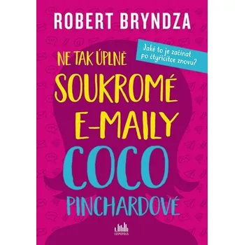 Kniha Ne tak úplně soukromé e-maily Coco Pinchardové - Robert Bryndza (2021) [E-kniha]