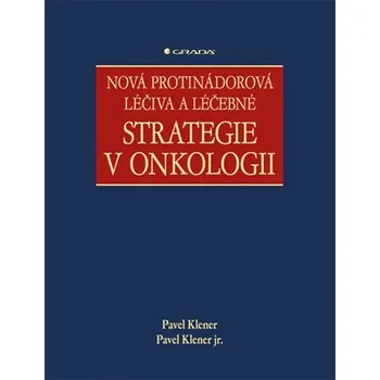 Kniha Nová protinádorová léčiva a léčebné strategie v onkologii