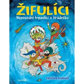 Žifulíci - Neposední trpaslíci z Hrádečku