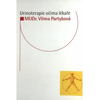 Vilma Partyková Urinoterapie očima lékaře Stav: Použité zboží - běžné opotřebení