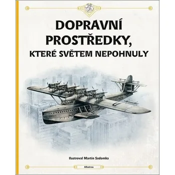 Štěpánka Sekaninová; Tom Velčovský; Martin Sodomka Dopravní prostředky, které světem nepohnuly Stav: Nová - lehce poškozená