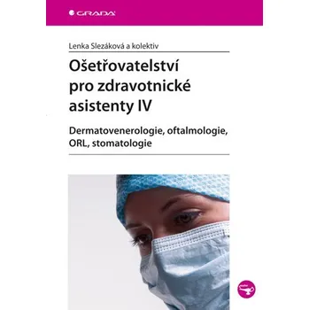 Ošetřovatelství pro zdravotnické asistenty IV
