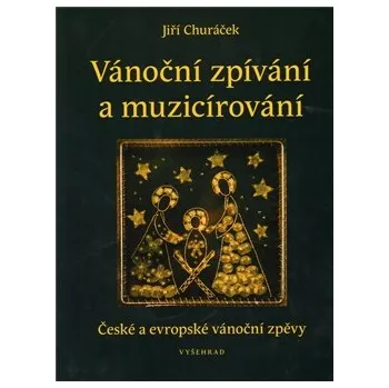 Jiří Churáček Vánoční zpívání a muzicírování Stav: Nová - lehce poškozená
